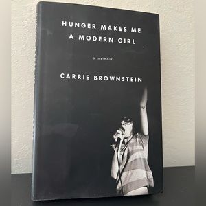 Hunger Makes a Modern Girl by Carrie Brownstein Hardback